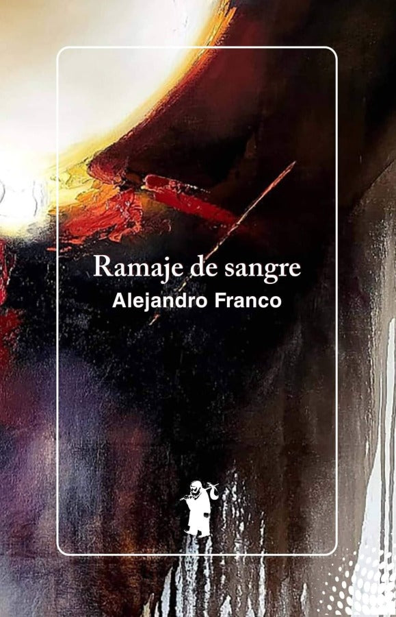 Ramaje de Sangre | Alejandro Franco