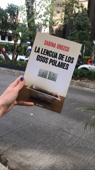 La lengua de los osos polares | Sabina Orozco