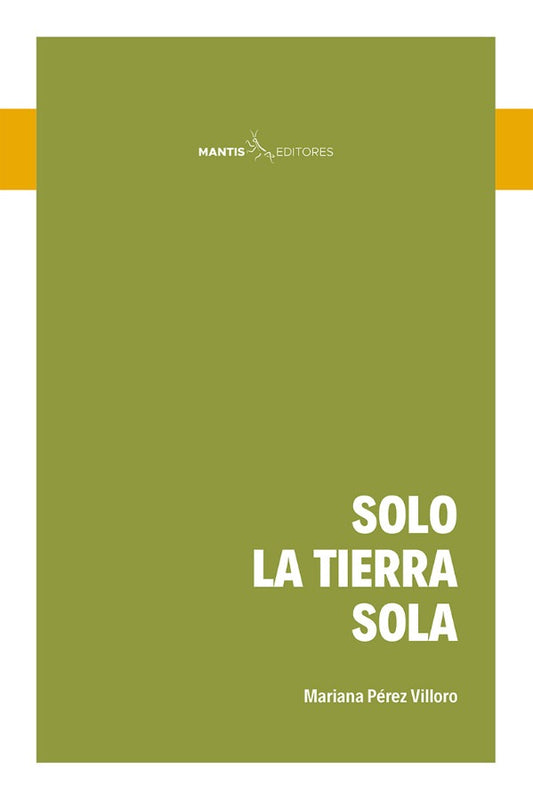 Solo la tierra sola | Mariana Pérez Villoro