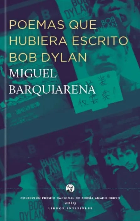 Poemas que hubiera escrito Bob Dylan | Miguel Barquiarena