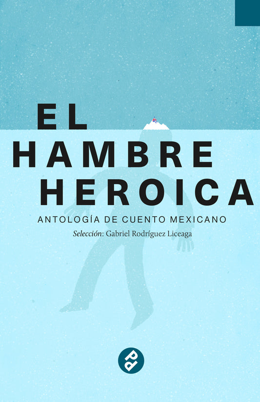 El hambre heroica | Antología