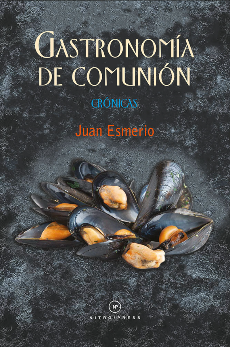 Gastronomía de comunión | Juan Esmerio Navarro