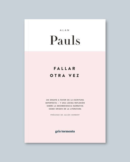 Fallar otra vez | Alan Pauls