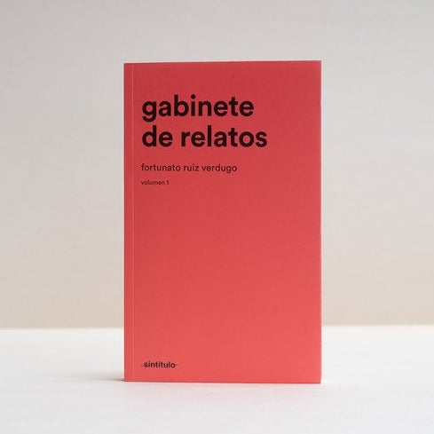 Gabinete de relatos. Volumen 1 | Fortunato Ruiz Verdugo