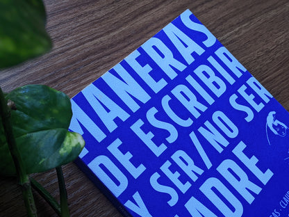 Maneras de escribir y ser / no ser madre | Antología