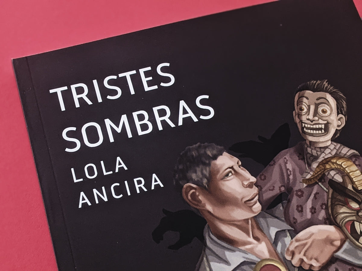 Tristes sombras | Lola Ancira